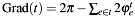 $\textrm{ Grad}(t) = 2\pi - \sum_{e \in t}2\varphi_e^t$